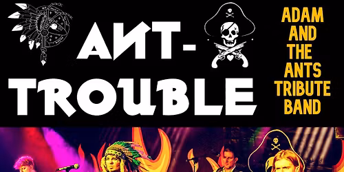 Ant-Trouble: Adam And The Ants Tribute