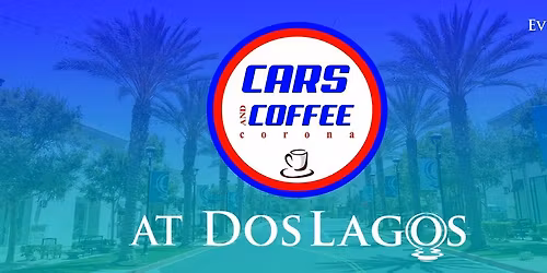 Cars & Coffee Corona at Dos Lagos