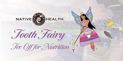 NATIVE HEALTH Tooth Fairy Tee Off for Nutrition