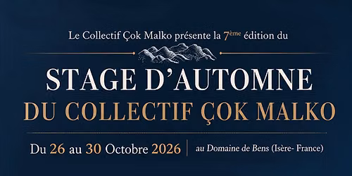 Stage d'automne du Collectif \u00c7ok Malko - 26 - 31 octobre 2026 - Domaine de Bens (38)