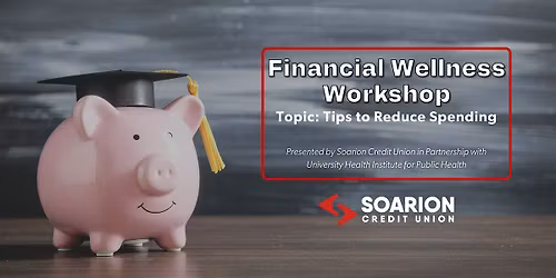 Financial Wellness Workshop: Tips to Reduce Spending