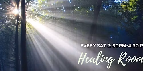 HEALING ROOMS 2.30PM-4.30PM Every Saturday(except eve of\/on Public Holiday)