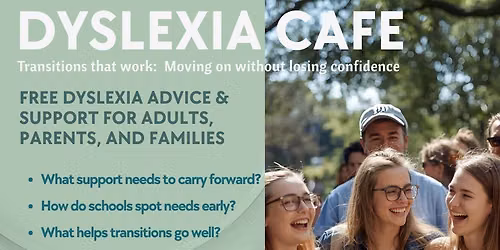 Dyslexia CAF\u00c9 (Bexhill) 13th June 2026: Transitions That Work