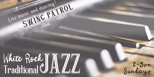 Swing Patrol at White Rock Jazz - last concert of the season!