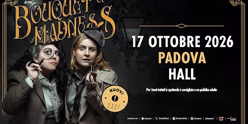 Bouquet of Madness | Live in Padova