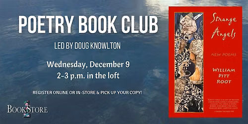 Poetry Book Club: "Strange Angels" by William Pitt Root