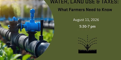 Water, Land Use & Taxes: What Farmers Need to Know