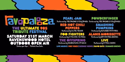 RAVOPALOOZA "The Ultimate 90s Tribute Festival" | Outdoor Open Air | Ravenswood Hotel, WA