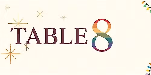 Table 8: Community Dinner Kickoff