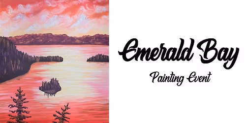 Emerald Bay ~ Painting Event