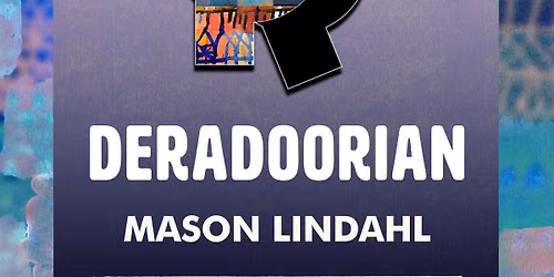 Deradoorian + Mason Lindahl