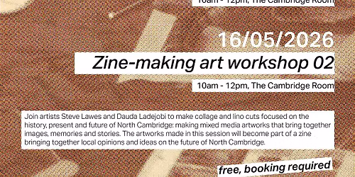 Zine-making Workshop 02: an inclusive future for North Cambridge