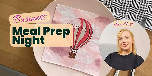 Business Meal Prep Night f\u00fcr selbstst\u00e4ndige Frauen