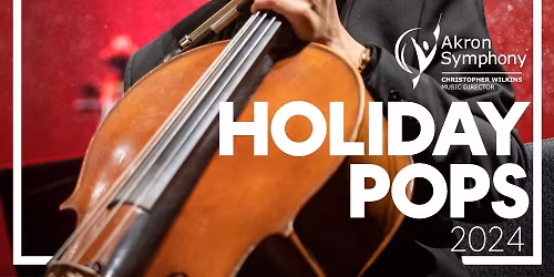 Akron Symphony Orchestra - Holiday Pops at EJ Thomas Hall