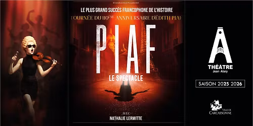 PIAF ! LE SPECTACLE - CARCASSONNE