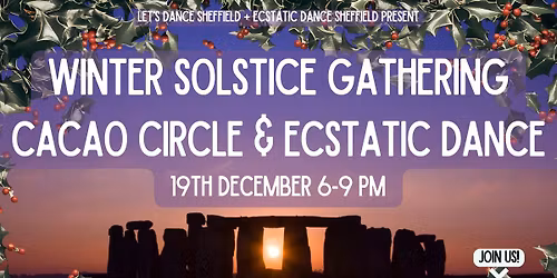 19th Dec Nov The Saturday Sessions 6-9pm - Winter Solstice Special - Cacao Circle & Ecstatic Dance