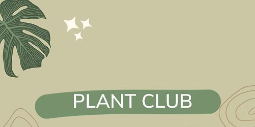 Plant Club ~ June