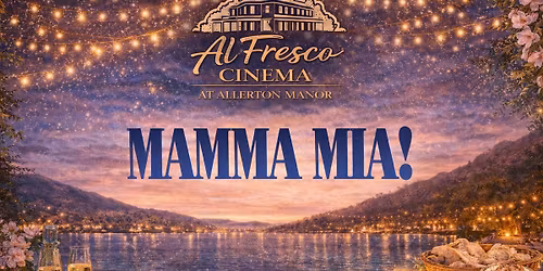 Mama Mia | Al Fresco Cinema Dining Experience