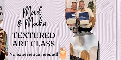Mud & Mocha | Textured Art Class