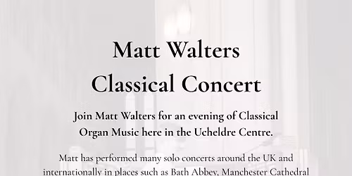 [7:30pm] Matt Walters Classical Concert [Classical Organ Concert]