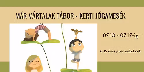 M\u00e1r v\u00e1rtalak t\u00e1bor - Kerti J\u00f3games\u00e9k BETELT