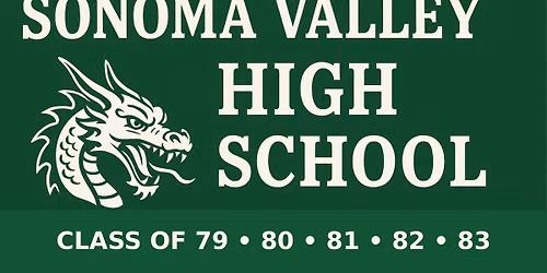 Sonoma Valley High School Grand Reunion - Classes of 79 - 80 - 81 - 82