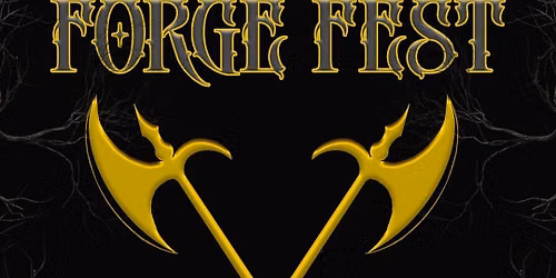 Forge Fest\/ Morbid Maker\u2019s Market at The Forge