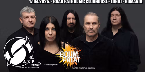 THE AXE PROJECT (gothic metal \u2013 Bulgaria), BOUM PATAT (electro fun metal \u2013 Belgium)