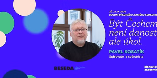 PAVEL KOSAT\u00cdK: B\u00fdt \u010cechem nen\u00ed danost, ale \u00fakol.