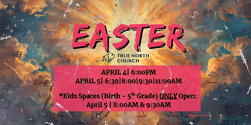Easter Sunday @ True North Church