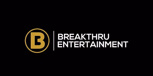 BreakThru Entertainment Presents
