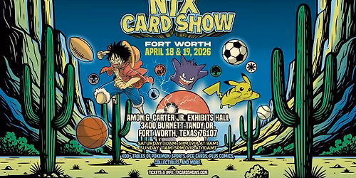NTX Fort Worth Card Show - Pokemon, Sports, & TCG - April 2026
