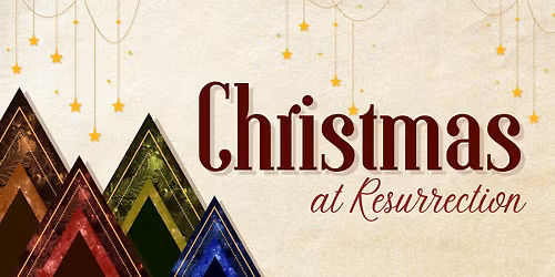 Christmas at Resurrection!