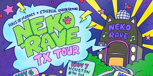 NEKO RAVE TX TOUR: SAN ANTONIO