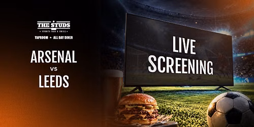 Screening of Arsenal vs Leeds \u2014 LIVE at The Studs Sahakarnagar