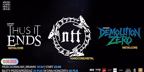 NTT (PL) + Demolition Zero (PL) + Thus It Ends (PL) \/ 13.09.25, \u0141\u00f3d\u017a