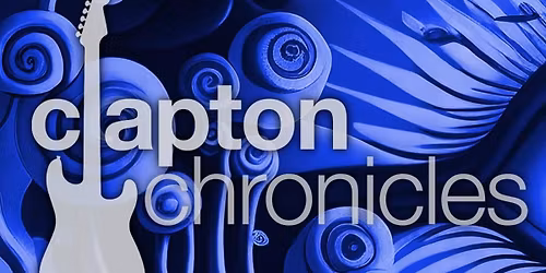 Clapton Chronicles - The Music of Eric Clapton