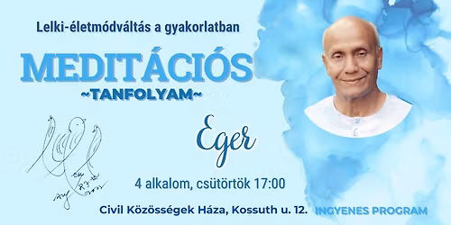 Egerben d\u00edjtalan medit\u00e1ci\u00f3s tanfolyam I Sri Chinmoy tan\u00edt\u00e1sai alapj\u00e1n