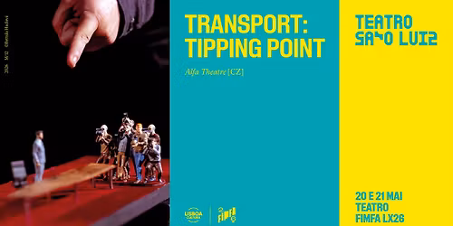 TRANSPORT: TIPPING POINT | Alfa Theatre (Ch\u00e9quia), FIMFA Lx26 no Teatro S\u00e3o Luiz