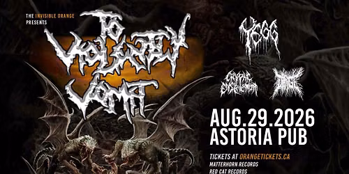 TO VIOLENTLY VOMIT (DISGORGE USA) \/\/ YEGG \/\/ CRYPTIC ENSLAVEMENT \/\/ DIRGE. August 29 @ Astoria Pub