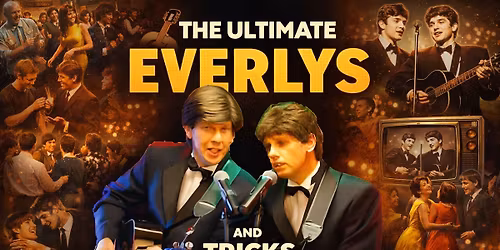 The Ultimate Everlys LIVE Saturday 11th July