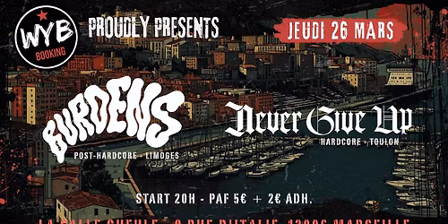 Burdens (Post Hardcore - Limoges) + Never Give Up (Hardcore - Toulon)