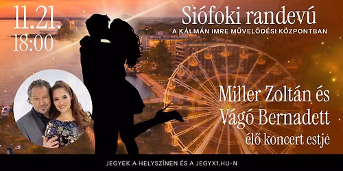 Miller Zolt\u00e1n \u00e9s V\u00e1g\u00f3 Bernadett \u00e9l\u0151 koncert estje - SI\u00d3FOK