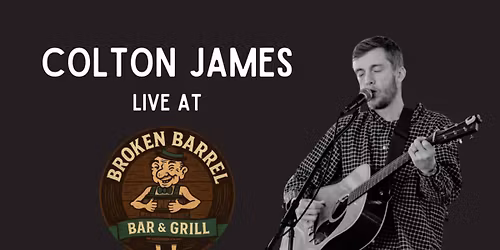 Colton James @ Broken Barrel Bar & Grill