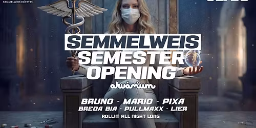 Semmelweis Semester Opening - Akv\u00e1rium Klub - FEBR. 26.