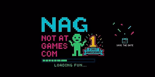 NAG: Not At Gamescom 1st Anniversary