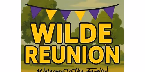 Wilde Reunion: Welcome to the Family