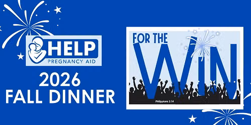 HELP Pregnancy Aid | 2026 Fall Dinner: HELP For The Win