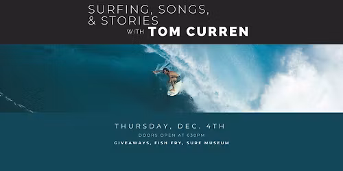A night of surfing, songs, and stories with Tom Curren