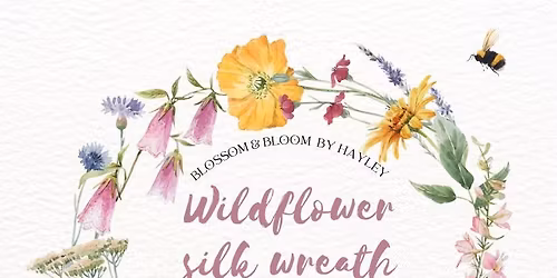 Wildflower Silk Wreath Making Workshop
